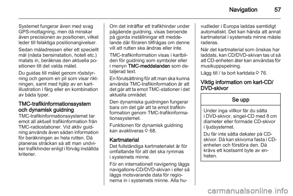 OPEL INSIGNIA 2010.5  Handbok för infotainmentsystem 
