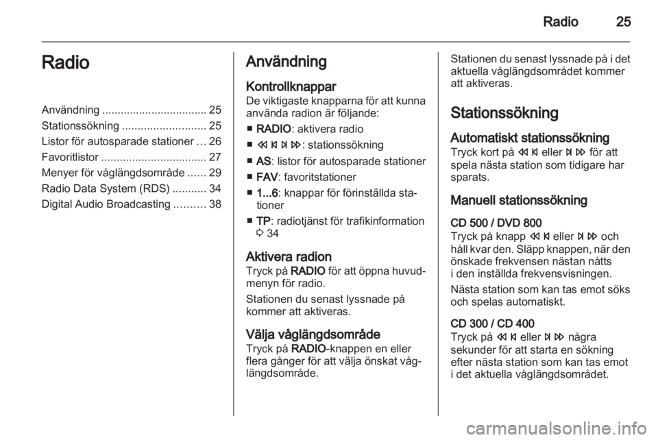 OPEL INSIGNIA 2011  Handbok för infotainmentsystem 