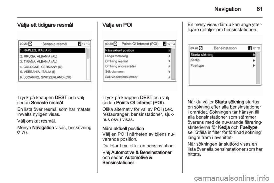 OPEL INSIGNIA 2011  Handbok för infotainmentsystem 