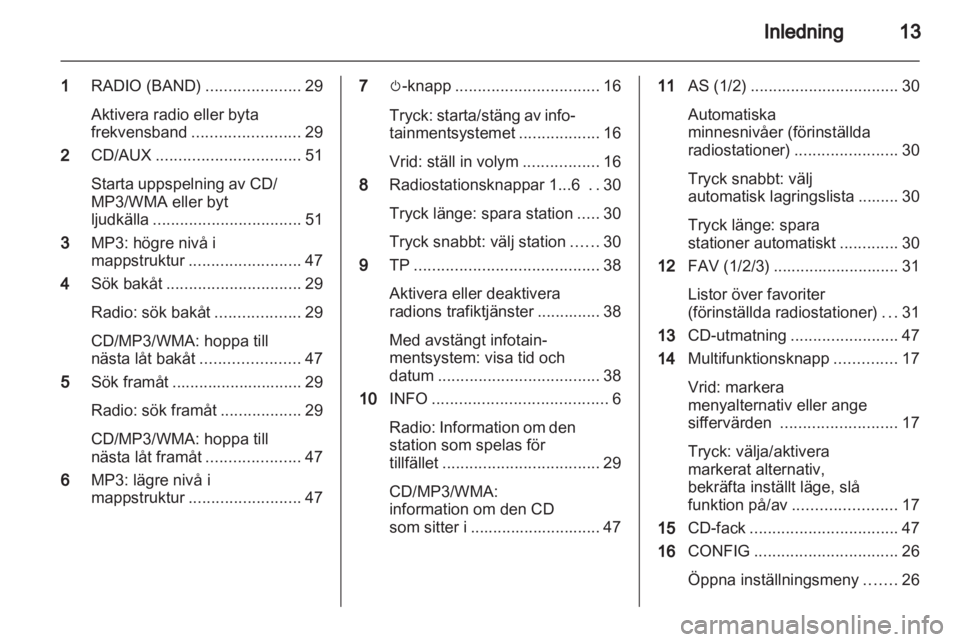 OPEL INSIGNIA 2013  Handbok för infotainmentsystem 