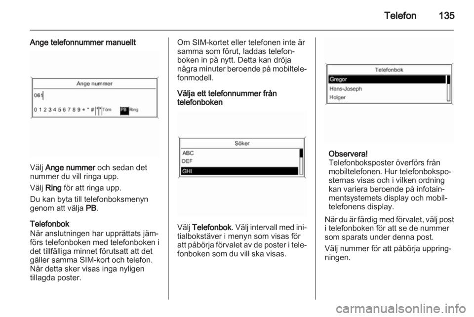 OPEL INSIGNIA 2013 Handbok för infotainmentsystem OPEL INSIGNIA 2013 Handbok för infotainmentsystem