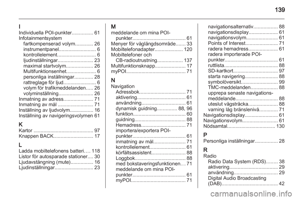 OPEL INSIGNIA 2013 Handbok för infotainmentsystem OPEL INSIGNIA 2013 Handbok för infotainmentsystem
