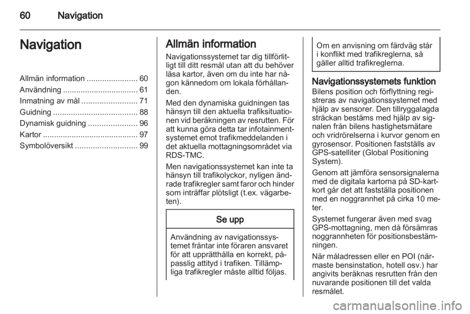 OPEL INSIGNIA 2013 Handbok för infotainmentsystem OPEL INSIGNIA 2013 Handbok för infotainmentsystem
