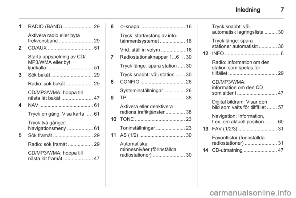 OPEL INSIGNIA 2013  Handbok för infotainmentsystem 