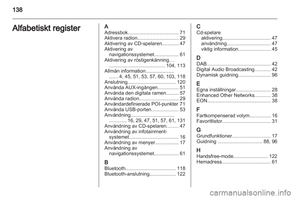 OPEL INSIGNIA 2013.5 Handbok för infotainmentsystem OPEL INSIGNIA 2013.5 Handbok för infotainmentsystem