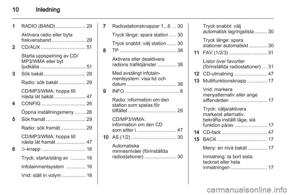 OPEL INSIGNIA 2013.5 Handbok för infotainmentsystem OPEL INSIGNIA 2013.5 Handbok för infotainmentsystem