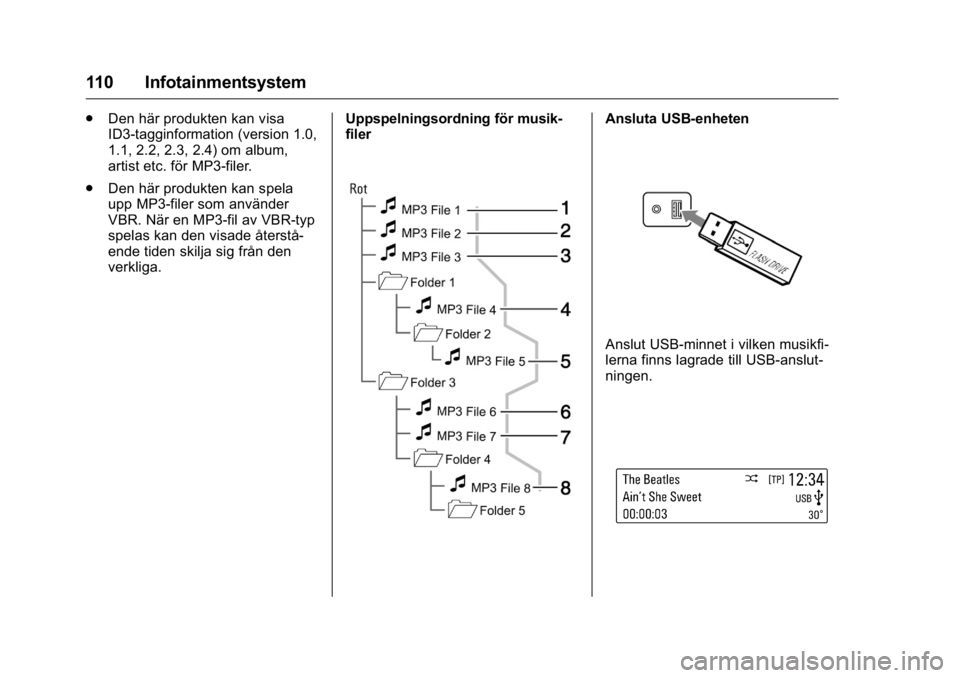 OPEL KARL 2016 Instruktionsbok OPEL Karl Owner Manual (GMK-Localizing-EU LHD-9231167) - 2016 - crc -
9/10/15
110 Infotainmentsystem
.Den här produkten kan visa
ID3-tagginformation (version 1.0,
1.1, 2.2, 2.3, 2.4) om album,
artist OPEL KARL 2016 Instruktionsbok OPEL Karl Owner Manual (GMK-Localizing-EU LHD-9231167) - 2016 - crc -
9/10/15
110 Infotainmentsystem
.Den här produkten kan visa
ID3-tagginformation (version 1.0,
1.1, 2.2, 2.3, 2.4) om album,
artist