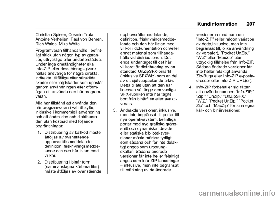 OPEL KARL 2016  Instruktionsbok OPEL Karl Owner Manual (GMK-Localizing-EU LHD-9231167) - 2016 - crc -
9/10/15
Kundinformation 207
Christian Spieler, Cosmin Truta,
Antoine Verheijen, Paul von Behren,
Rich Wales, Mike White.
Programva