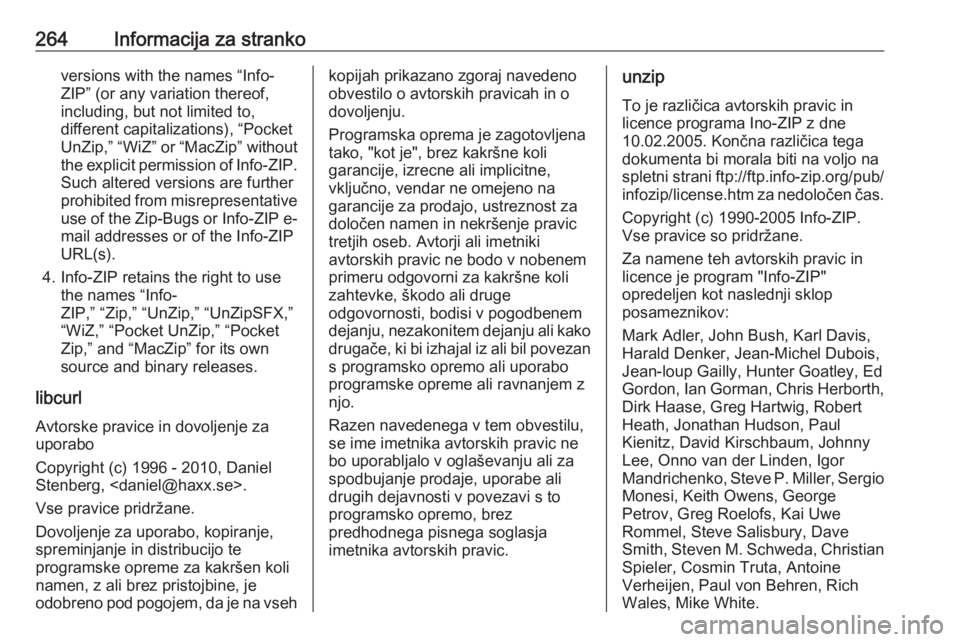 OPEL CORSA 2016.5 Uporabniški priročnik 264Informacija za strankoversions with the names “Info-
ZIP” (or any variation thereof,
including, but not limited to,
different capitalizations), “Pocket
UnZip,” “WiZ” or “MacZip” wit OPEL CORSA 2016.5 Uporabniški priročnik 264Informacija za strankoversions with the names “Info-
ZIP” (or any variation thereof,
including, but not limited to,
different capitalizations), “Pocket
UnZip,” “WiZ” or “MacZip” wit