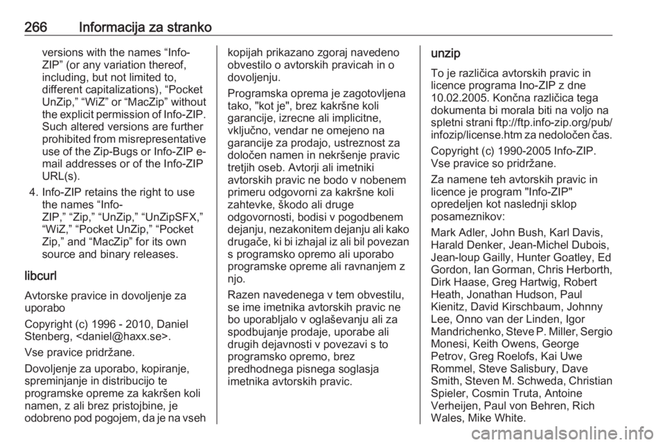 OPEL CORSA E 2017.5 Uporabniški priročnik 266Informacija za strankoversions with the names “Info-
ZIP” (or any variation thereof,
including, but not limited to,
different capitalizations), “Pocket
UnZip,” “WiZ” or “MacZip” wit OPEL CORSA E 2017.5 Uporabniški priročnik 266Informacija za strankoversions with the names “Info-
ZIP” (or any variation thereof,
including, but not limited to,
different capitalizations), “Pocket
UnZip,” “WiZ” or “MacZip” wit