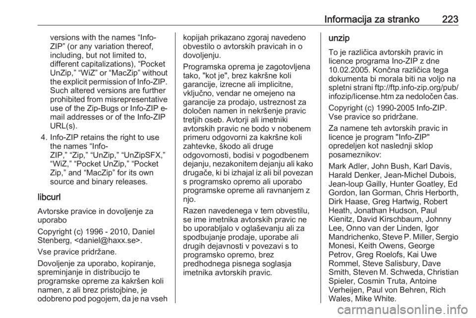 OPEL CORSA E 2019  Uporabniški priročnik Informacija za stranko223versions with the names “Info-
ZIP” (or any variation thereof,
including, but not limited to,
different capitalizations), “Pocket
UnZip,” “WiZ” or “MacZip” wit