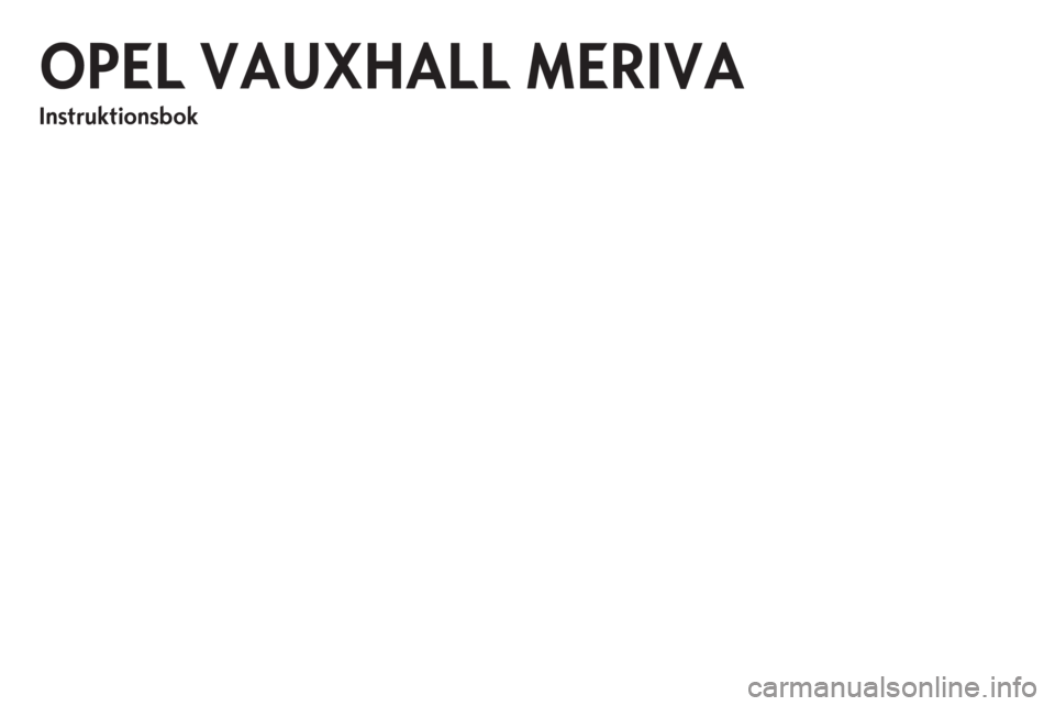 OPEL MERIVA 2012 Instruktionsbok OPEL MERIVA 2012 Instruktionsbok