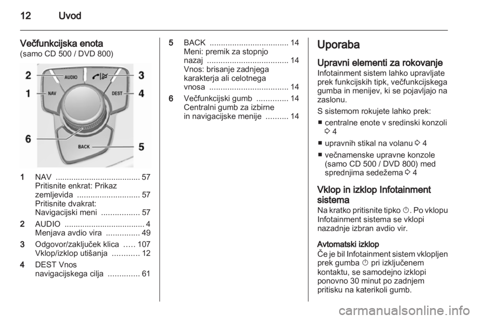 OPEL INSIGNIA 2011 Navodila za uporabo Infotainment sistema OPEL INSIGNIA 2011 Navodila za uporabo Infotainment sistema