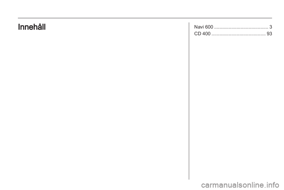 OPEL MOKKA 2013 Handbok för infotainmentsystem OPEL MOKKA 2013 Handbok för infotainmentsystem