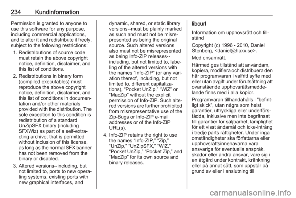 OPEL MOKKA X 2018 Handbok för infotainmentsystem 234KundinformationPermission is granted to anyone to
use this software for any purpose,
including commercial applications,
and to alter it and redistribute it freely,
subject to the following restrict OPEL MOKKA X 2018 Handbok för infotainmentsystem 234KundinformationPermission is granted to anyone to
use this software for any purpose,
including commercial applications,
and to alter it and redistribute it freely,
subject to the following restrict