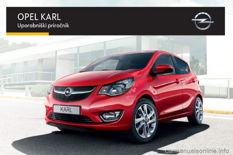 OPEL KARL 2015.75 Uporabniški priročnik OPEL KARL 2015.75 Uporabniški priročnik