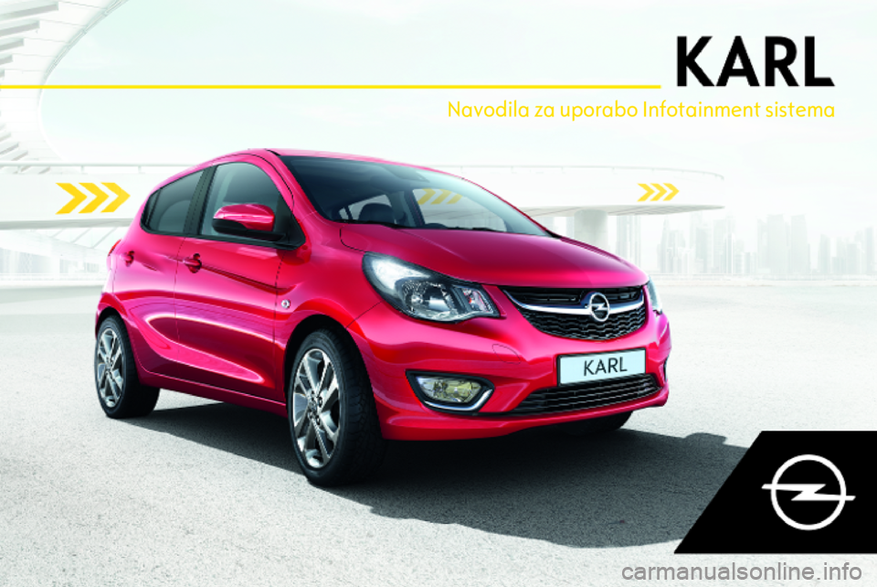 OPEL KARL 2018.5  Navodila za uporabo Infotainment sistema Navodila za uporabo Infotainment sistema 