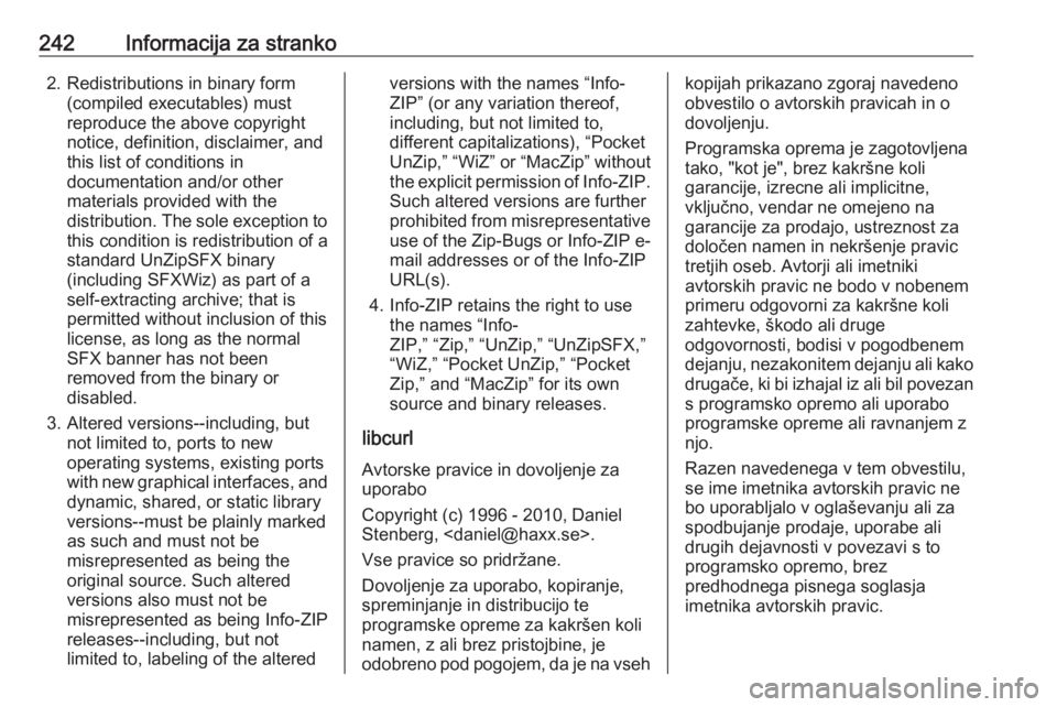 OPEL MOKKA X 2018 Navodila za uporabo Infotainment sistema 242Informacija za stranko2. Redistributions in binary form(compiled executables) must
reproduce the above copyright
notice, definition, disclaimer, and
this list of conditions in
documentation and/or OPEL MOKKA X 2018 Navodila za uporabo Infotainment sistema 242Informacija za stranko2. Redistributions in binary form(compiled executables) must
reproduce the above copyright
notice, definition, disclaimer, and
this list of conditions in
documentation and/or
