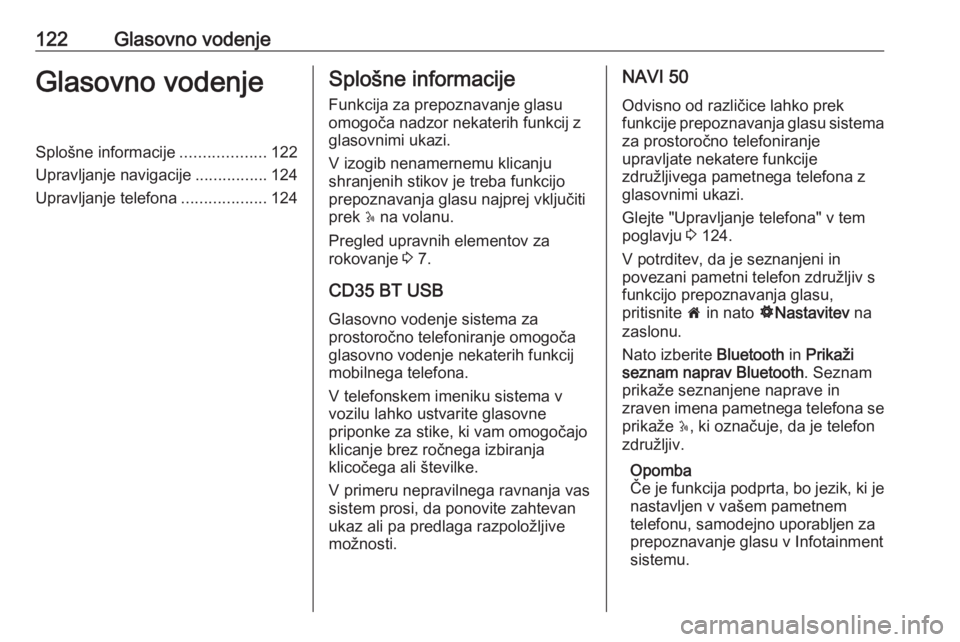 OPEL VIVARO B 2016 Navodila za uporabo Infotainment sistema 122Glasovno vodenjeGlasovno vodenjeSplošne informacije...................122
Upravljanje navigacije ................124
Upravljanje telefona ...................124Splošne informacije
Funkcija za pre OPEL VIVARO B 2016 Navodila za uporabo Infotainment sistema 122Glasovno vodenjeGlasovno vodenjeSplošne informacije...................122
Upravljanje navigacije ................124
Upravljanje telefona ...................124Splošne informacije
Funkcija za pre