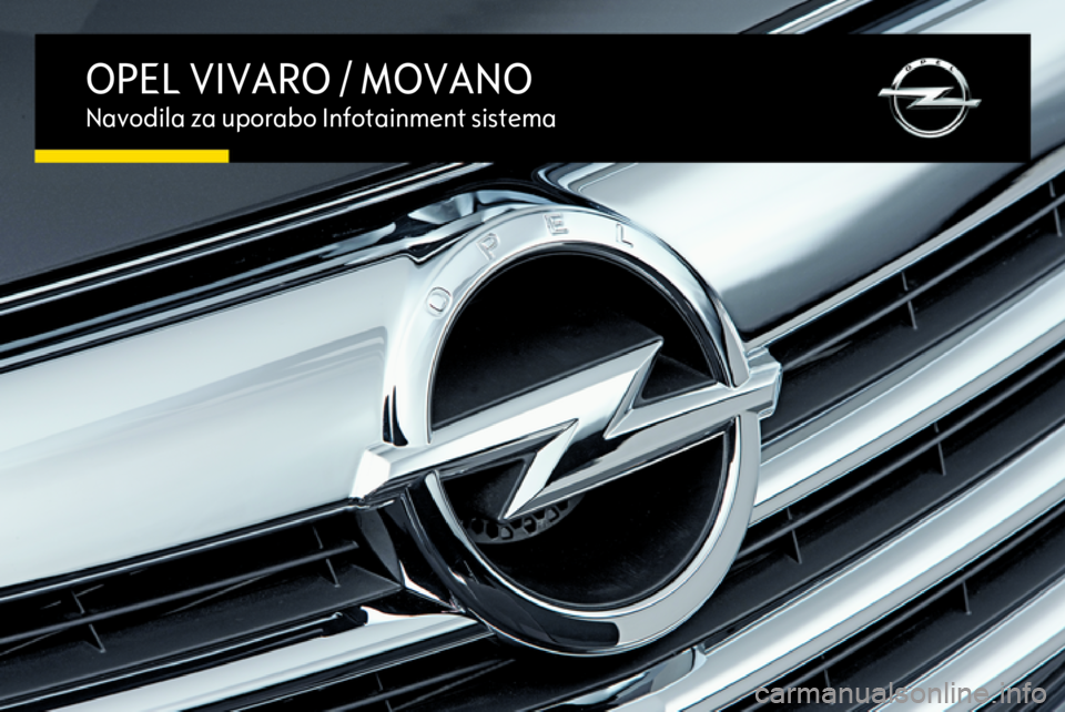 OPEL VIVARO B 2016.5 Navodila za uporabo Infotainment sistema OPEL VIVARO / MOVANONavodila za uporabo Infotainment sistema OPEL VIVARO B 2016.5 Navodila za uporabo Infotainment sistema OPEL VIVARO / MOVANONavodila za uporabo Infotainment sistema