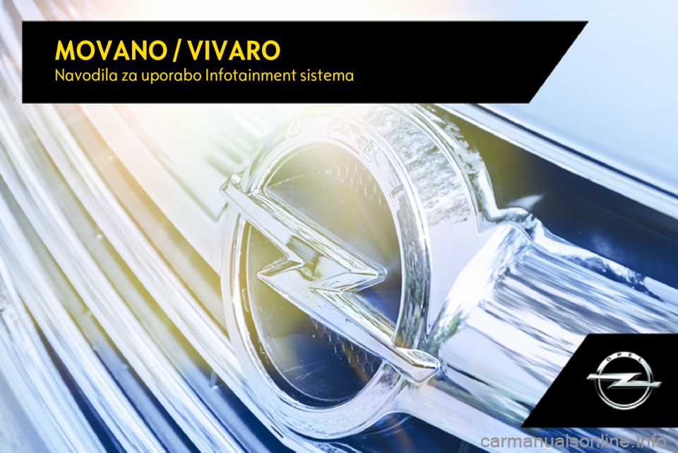 OPEL VIVARO B 2017.5  Navodila za uporabo Infotainment sistema MOVANO / VIVARONavodila za uporabo Infotainment sistema 