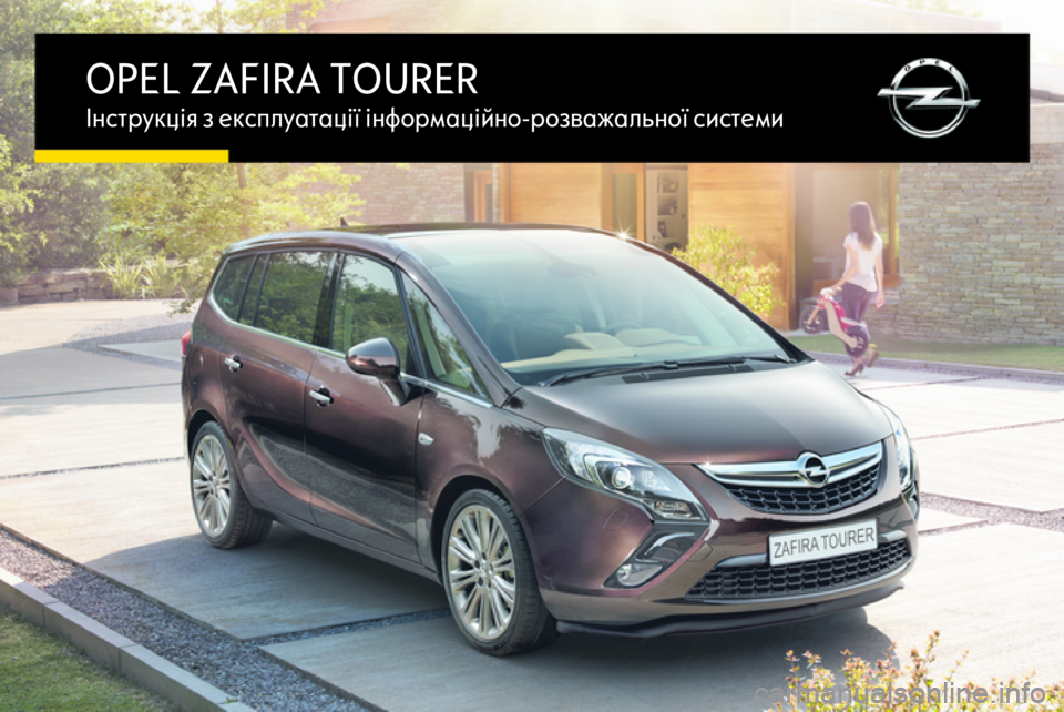 OPEL ZAFIRA C 2016  Інструкція з експлуатації інформаційно-розважальної системи (in Ukrainian) OPEL ZAFIRA TOURERІнструкція з експлуатації інформаційно-розважальної системи 