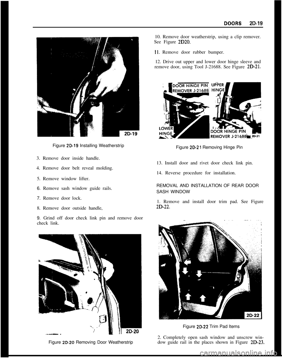 OPEL 1900 1973 Service Manual Figure ZD-19 Installing Weatherstrip
3. Remove door inside handle.
4. Remove door belt reveal molding.
5. Remove window lifter.
6. Remove sash window guide rails.
7. Remove door lock.
8. Remove door o OPEL 1900 1973 Service Manual Figure ZD-19 Installing Weatherstrip
3. Remove door inside handle.
4. Remove door belt reveal molding.
5. Remove window lifter.
6. Remove sash window guide rails.
7. Remove door lock.
8. Remove door o