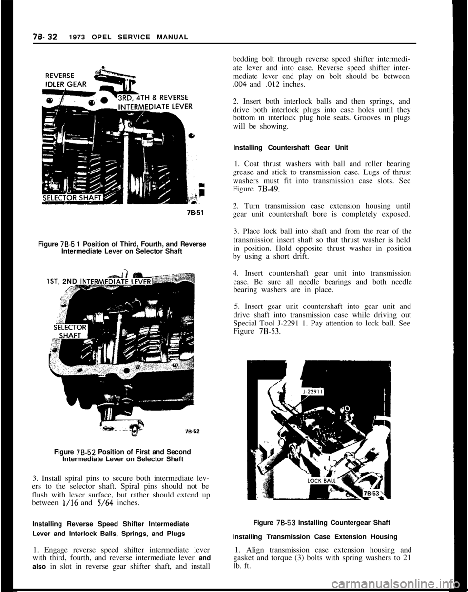 OPEL 1900 1973 Service Manual Figure 78-5 1 Position of Third, Fourth, and Reverse
Intermediate Lever on Selector Shaft
1ST. 2ND IlrFigure 78.52 Position of First and Second
Intermediate Lever on Selector Shaft
3. Install spiral p OPEL 1900 1973 Service Manual Figure 78-5 1 Position of Third, Fourth, and Reverse
Intermediate Lever on Selector Shaft
1ST. 2ND IlrFigure 78.52 Position of First and Second
Intermediate Lever on Selector Shaft
3. Install spiral p