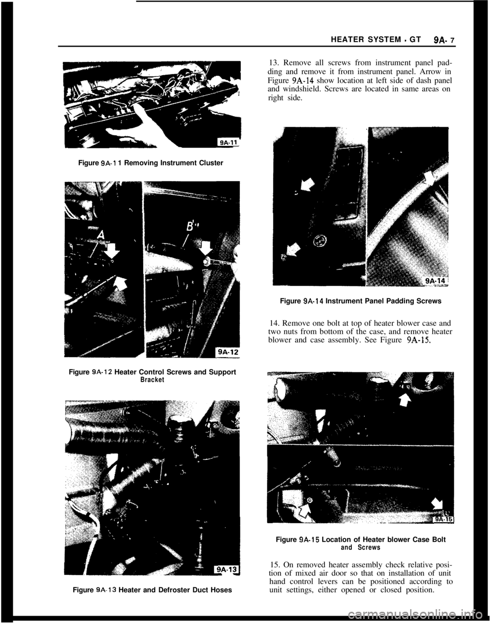 OPEL 1900 1973 Service Manual HEATER SYSTEM - GT9A. 7
13. Remove all screws from instrument panel pad-
ding and remove it from instrument panel. Arrow in
Figure
9A-14 show location at left side of dash panel
and windshield. Scre OPEL 1900 1973 Service Manual HEATER SYSTEM - GT9A. 7
13. Remove all screws from instrument panel pad-
ding and remove it from instrument panel. Arrow in
Figure
9A-14 show location at left side of dash panel
and windshield. Scre