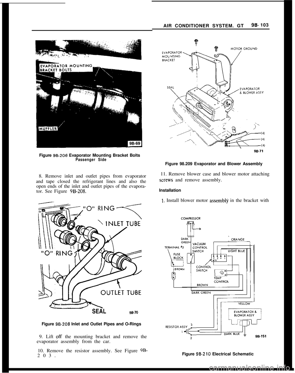 OPEL 1900 1973 Service Manual AIR CONDITIONER SYSTEM. GT9s. 103
Figure 98.206 Evaporator Mounting Bracket Bolts
Passenger Side8. Remove inlet and outlet pipes from evaporator
and tape closed the refrigerant lines and also the
open OPEL 1900 1973 Service Manual AIR CONDITIONER SYSTEM. GT9s. 103
Figure 98.206 Evaporator Mounting Bracket Bolts
Passenger Side8. Remove inlet and outlet pipes from evaporator
and tape closed the refrigerant lines and also the
open