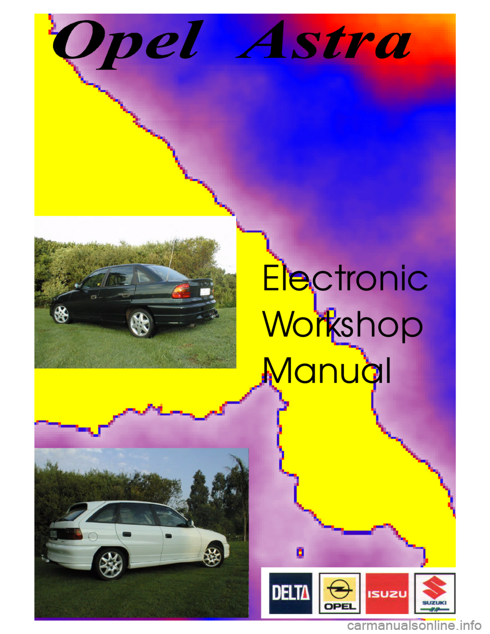 OPEL ASTRA 1991  Electronic Workshop Manual Downloaded from www.Manualslib.com manuals search engine Electronic
Workshop
Manual  