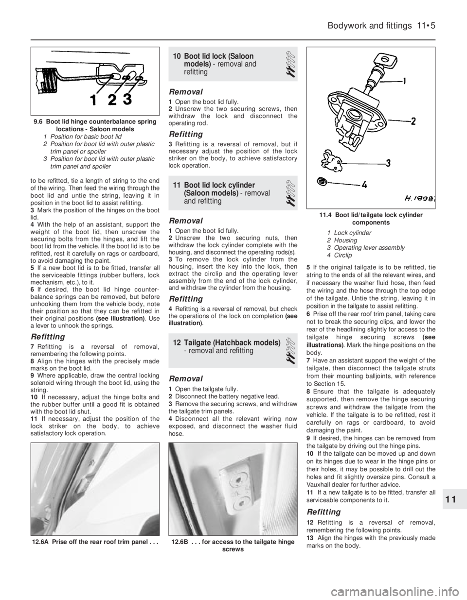 OPEL CALIBRA 1988  Service Repair Manual to be refitted, tie a length of string to the end
of the wiring. Then feed the wiring through the
boot lid and untie the string, leaving it in
position in the boot lid to assist refitting.
3Mark the p