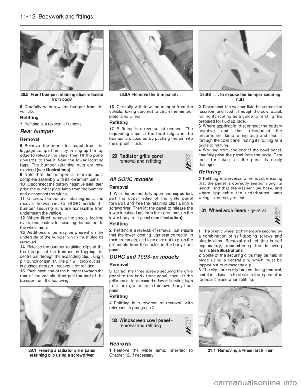 OPEL CALIBRA 1988  Service Repair Manual 6Carefully withdraw the bumper from the
vehicle. 
Refitting
7Refitting is a reversal of removal.
Rear bumper
Removal
8Remove the rear trim panel from the
luggage compartment by prising up the top
edge