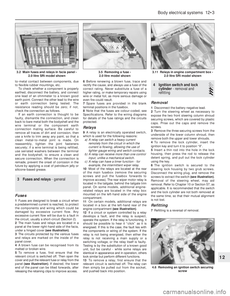 OPEL CALIBRA 1988 Service Repair Manual to-metal contact between components, due
to flexible rubber mountings, etc.
To check whether a component is properly
earthed, disconnect the battery, and connect
one lead of an ohmmeter to a known goo OPEL CALIBRA 1988 Service Repair Manual to-metal contact between components, due
to flexible rubber mountings, etc.
To check whether a component is properly
earthed, disconnect the battery, and connect
one lead of an ohmmeter to a known goo