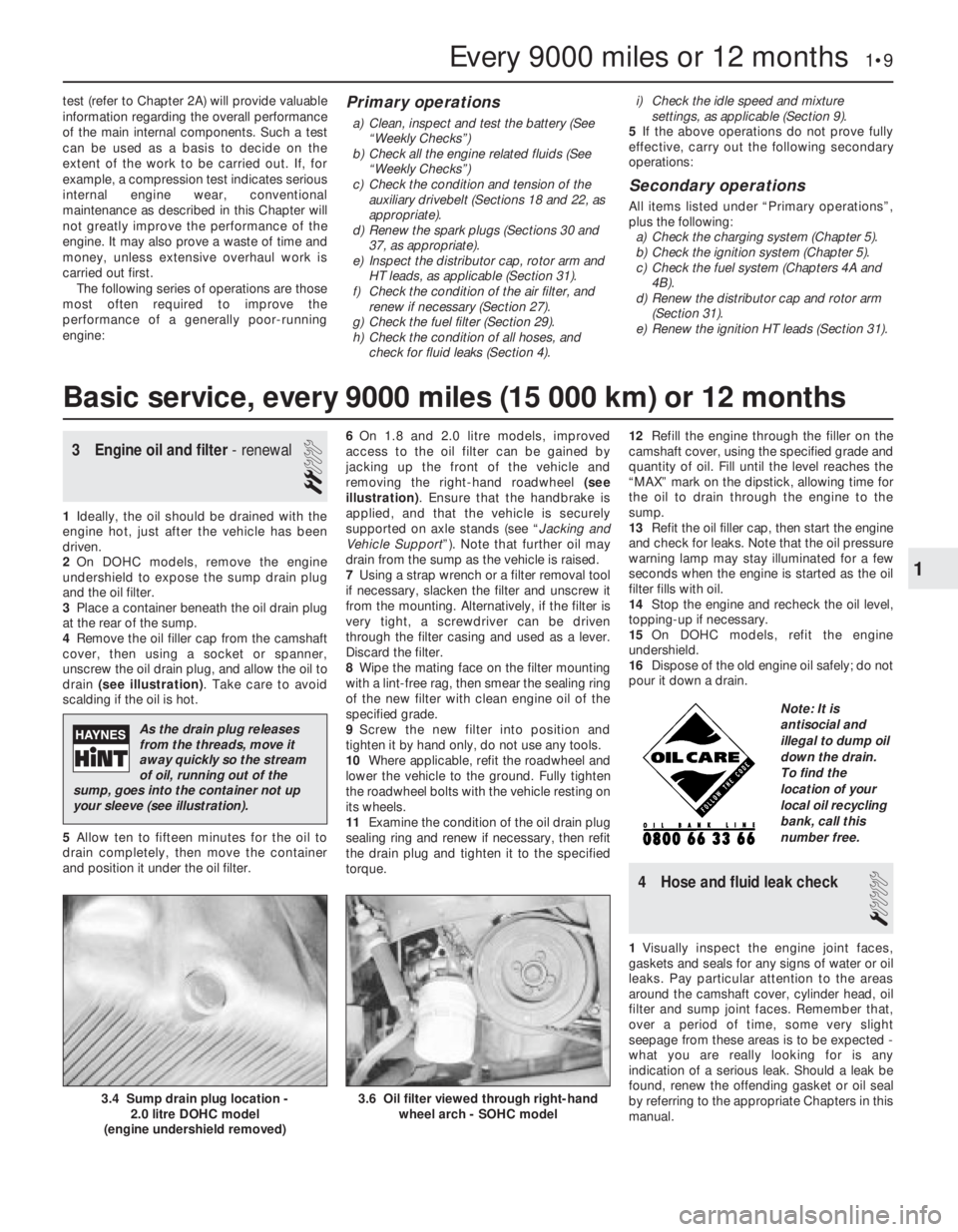 OPEL CALIBRA 1988 Service Repair Manual test (refer to Chapter 2A) will provide valuable
information regarding the overall performance
of the main internal components. Such a test
can be used as a basis to decide on the
extent of the work t OPEL CALIBRA 1988 Service Repair Manual test (refer to Chapter 2A) will provide valuable
information regarding the overall performance
of the main internal components. Such a test
can be used as a basis to decide on the
extent of the work t