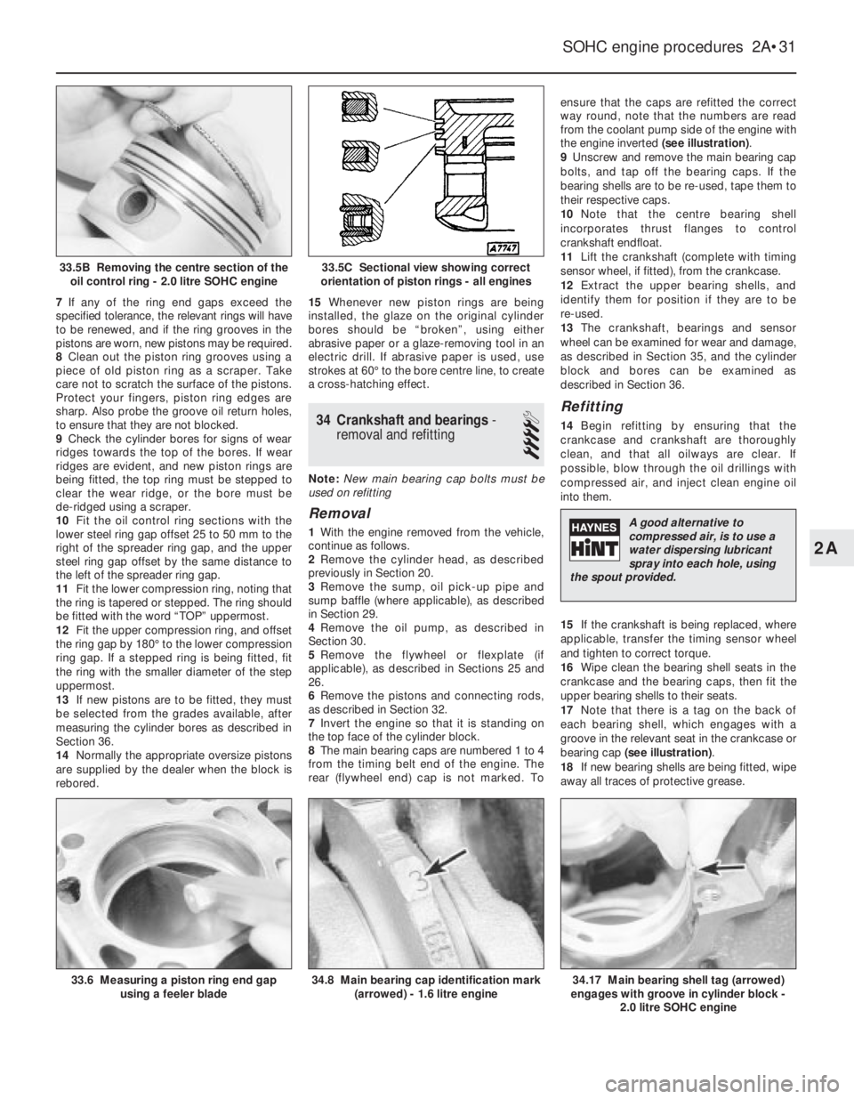 OPEL CALIBRA 1988 Service Repair Manual 7If any of the ring end gaps exceed the
specified tolerance, the relevant rings will have
to be renewed, and if the ring grooves in the
pistons are worn, new pistons may be required.
8Clean out the pi OPEL CALIBRA 1988 Service Repair Manual 7If any of the ring end gaps exceed the
specified tolerance, the relevant rings will have
to be renewed, and if the ring grooves in the
pistons are worn, new pistons may be required.
8Clean out the pi