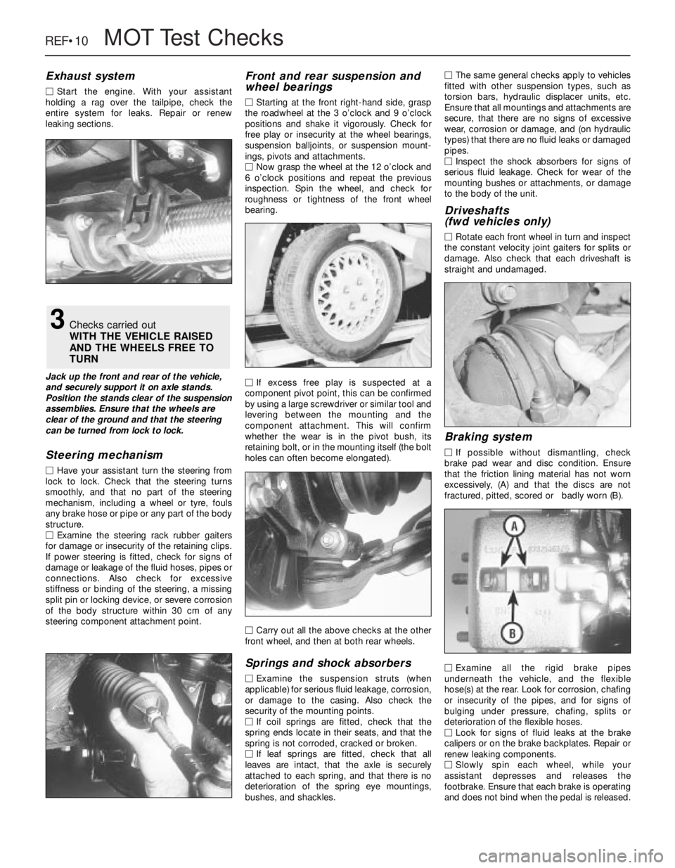 OPEL CALIBRA 1988 Service Repair Manual REF•10MOTTest Checks
Exhaust system
MStart the engine. With your assistant
holding a rag over the tailpipe, check the
entire system for leaks. Repair or renew
leaking sections.
Jack up the front an OPEL CALIBRA 1988 Service Repair Manual REF•10MOTTest Checks
Exhaust system
MStart the engine. With your assistant
holding a rag over the tailpipe, check the
entire system for leaks. Repair or renew
leaking sections.
Jack up the front an