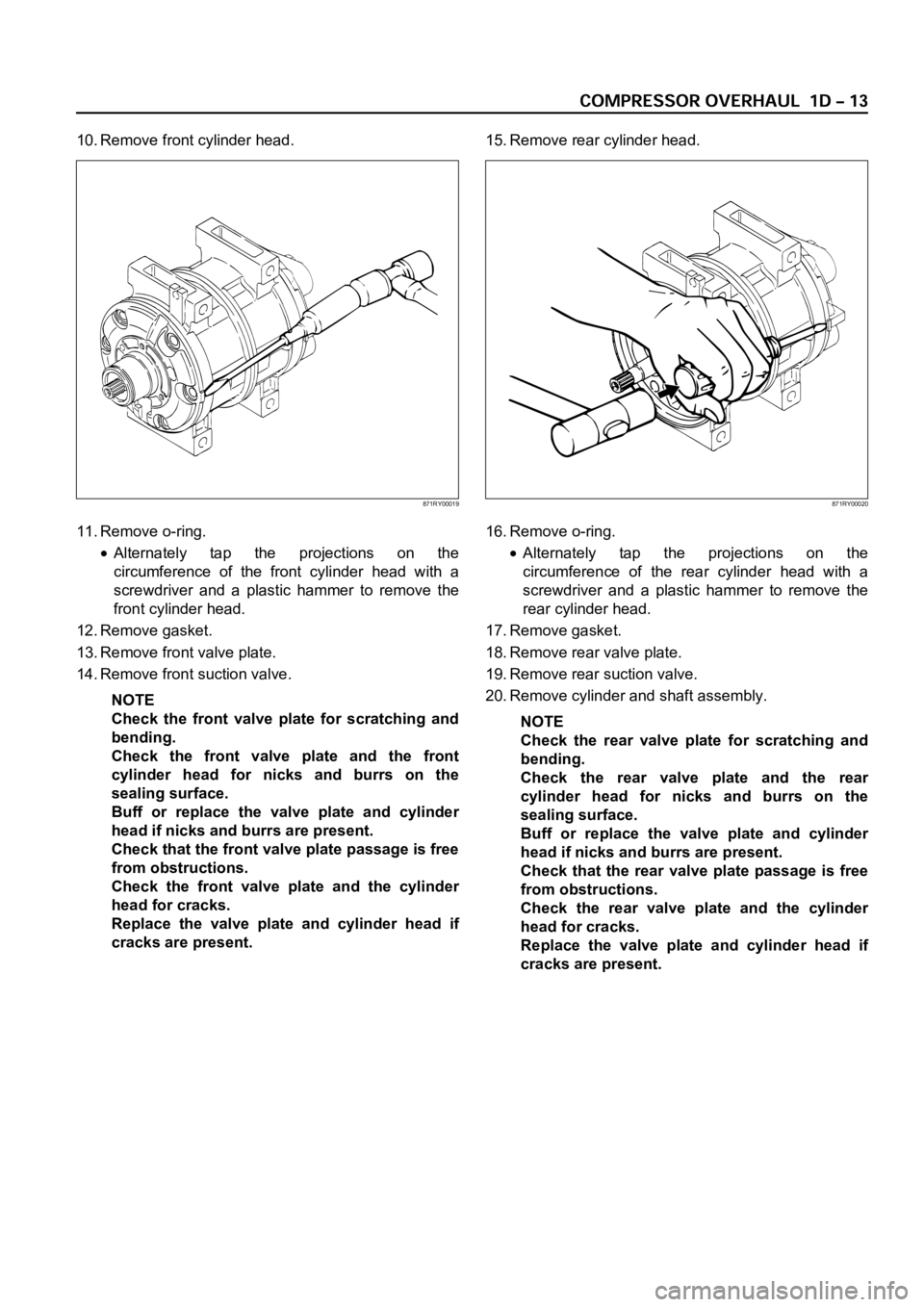 OPEL FRONTERA 1998  Workshop Manual 10. Remove front cylinder head.
11. Remove o-ring.
Alternately  tap  the  projections  on  the
circumference  of  the  front  cylinder  head  with  a
screwdriver  and  a  plastic  hammer  to  remove  