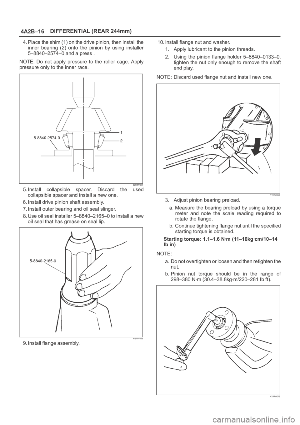 OPEL FRONTERA 1998 Owners Guide 4A2B–16DIFFERENTIAL (REAR 244mm)
4. Place the shim (1) on the drive pinion, then install the
inner bearing (2) onto the pinion by using installer
5–8840–2574–0 and a press .
NOTE: Do OPEL FRONTERA 1998 Owners Guide 4A2B–16DIFFERENTIAL (REAR 244mm)
4. Place the shim (1) on the drive pinion, then install the
inner bearing (2) onto the pinion by using installer
5–8840–2574–0 and a press .
NOTE: Do