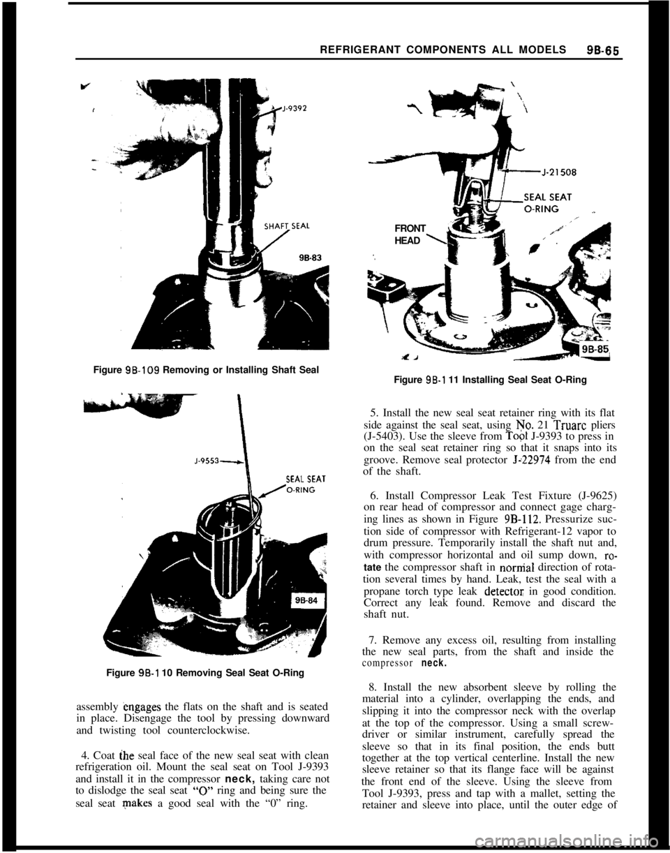 OPEL GT-R 1973 Service Manual REFRIGERANT COMPONENTS ALL MODELS96-66Figure 98.109 Removing or Installing Shaft Seal
SEAL SEAT
-Figure 98-l 10 Removing Seal Seat O-Ring
assembly engages the flats on the shaft and is seated
in place OPEL GT-R 1973 Service Manual REFRIGERANT COMPONENTS ALL MODELS96-66Figure 98.109 Removing or Installing Shaft Seal
SEAL SEAT
-Figure 98-l 10 Removing Seal Seat O-Ring
assembly engages the flats on the shaft and is seated
in place