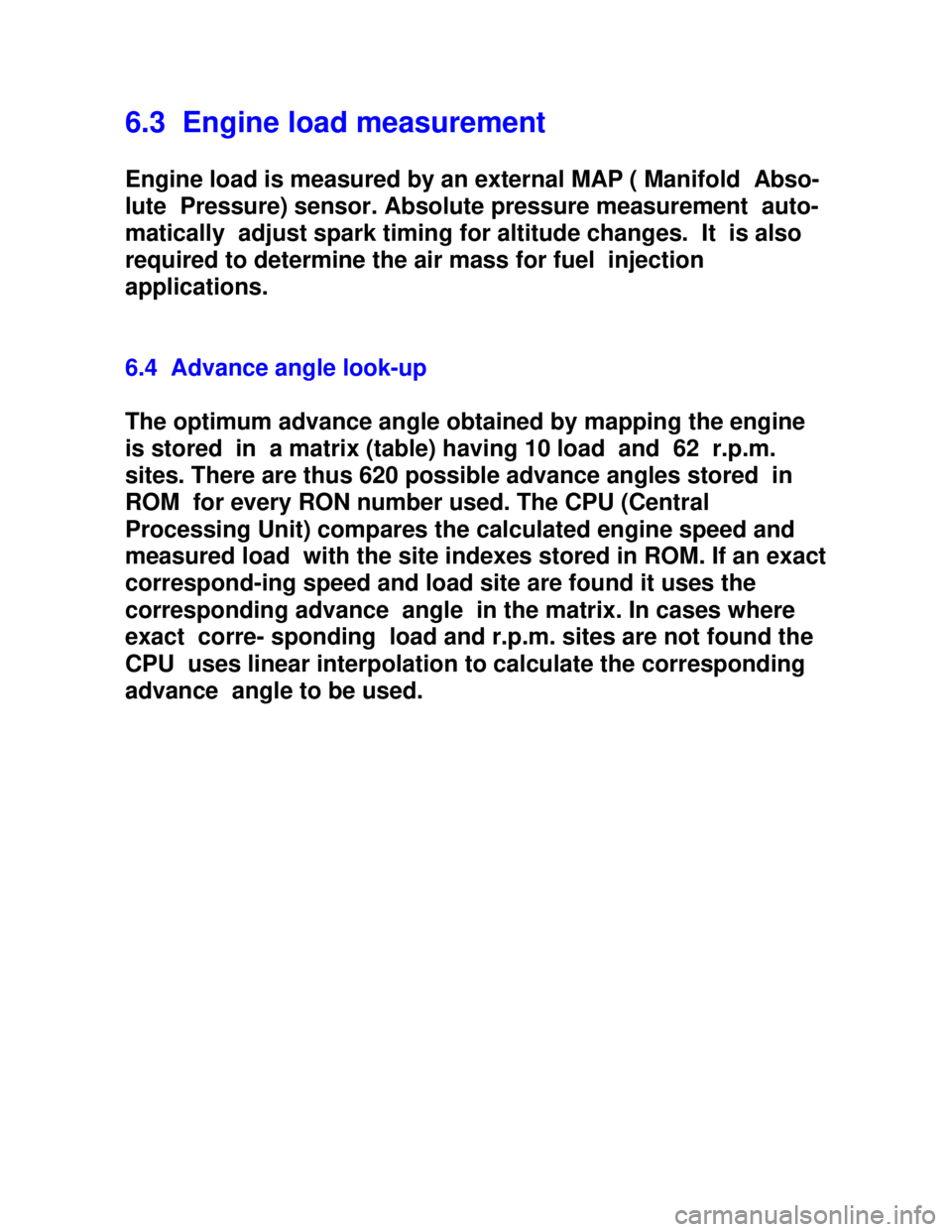 OPEL KADETT 1991 Electronic Workshop Manual Downloaded from www.Manualslib.com manuals search engine 6.3 Engine load measurement
Engine load is measured by an external MAP ( Manifold Abso-
lute Pressure) sensor. Absolute pressure measurement OPEL KADETT 1991 Electronic Workshop Manual Downloaded from www.Manualslib.com manuals search engine 6.3 Engine load measurement
Engine load is measured by an external MAP ( Manifold Abso-
lute Pressure) sensor. Absolute pressure measurement