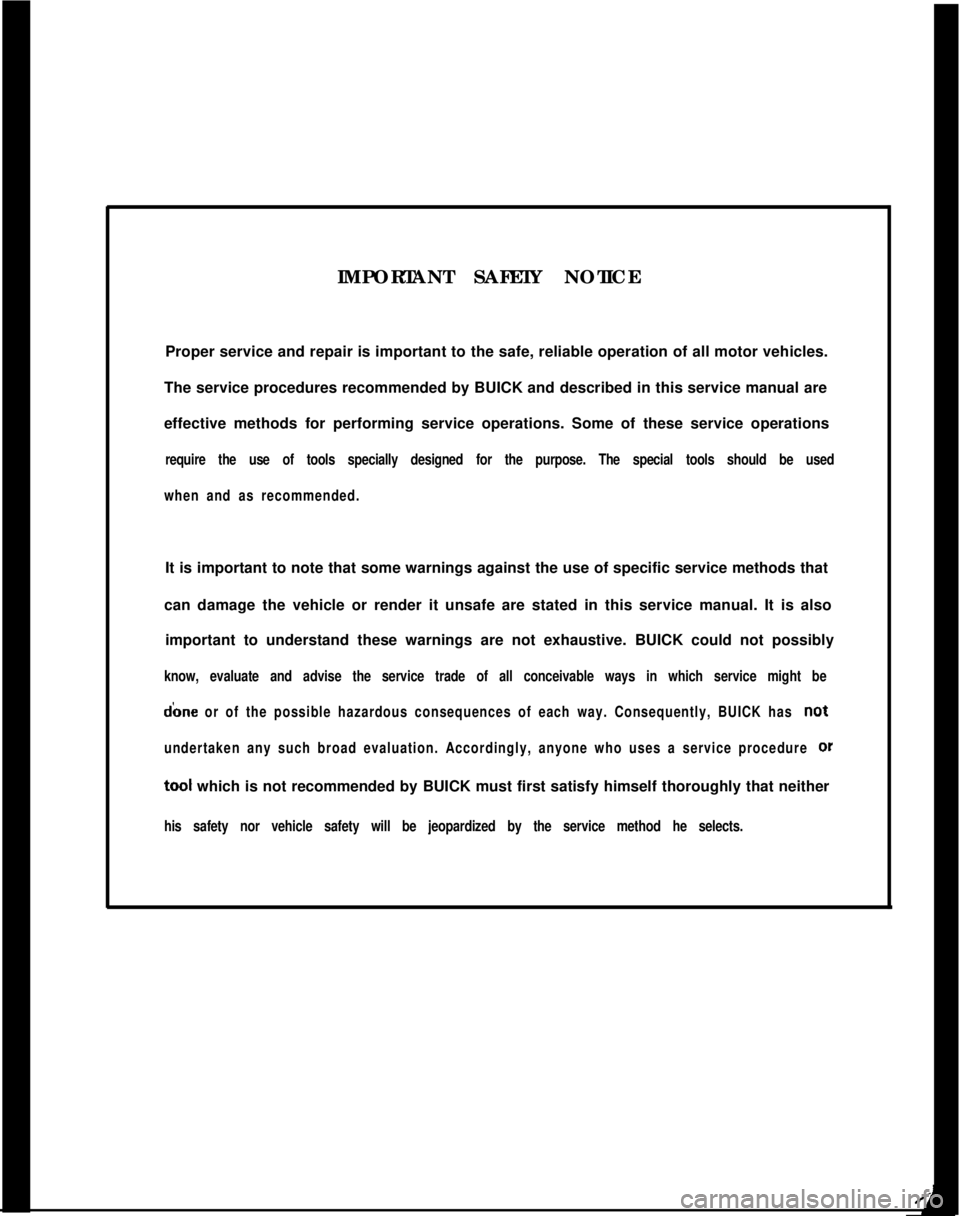 OPEL MANTA 1973  Service Manual IMPORTANT SAFETY NOTICE
Proper service and repair is important to the safe, reliable operation of all motor vehicles.
The service procedures recommended by BUICK and described in this service manual a