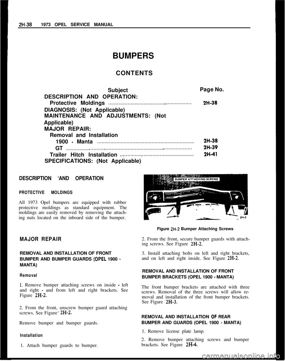 OPEL MANTA 1973  Service Manual 2H-381973 OPEL SERVICE MANUAL
BUMPERS
CONTENTS
Subject
DESCRIPTION AND OPERATION: Protective Moldings
. . . . . . . . . . . . . . . . . . . . . . . . . . . . . . . . . . . . \
. . . . *. . . . . . . .