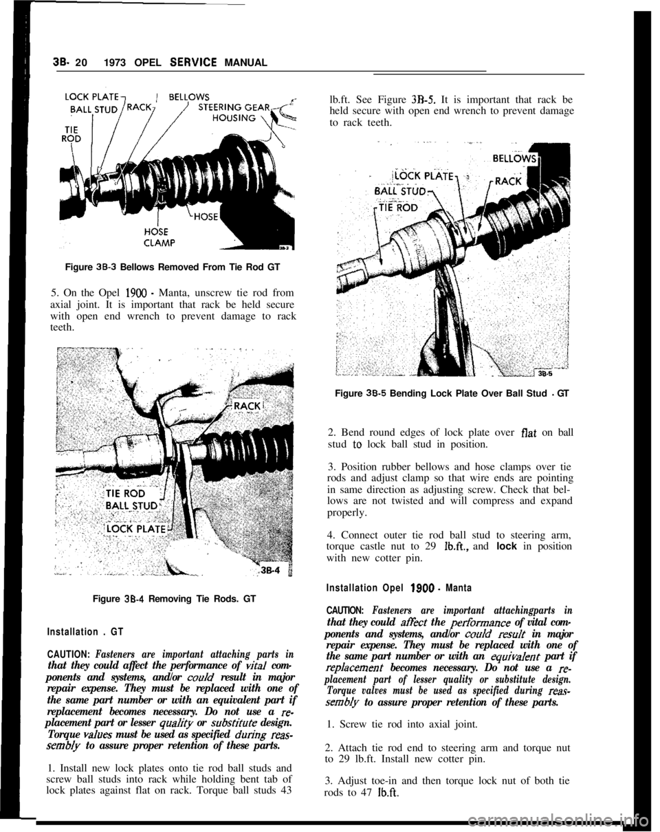 OPEL MANTA 1973  Service Manual Figure 38-3 Bellows Removed From Tie Rod GT
5. On the Opel 1900 - Manta, unscrew tie rod from
axial joint. It is important that rack be held secure
with open end wrench to prevent damage to rack
teeth