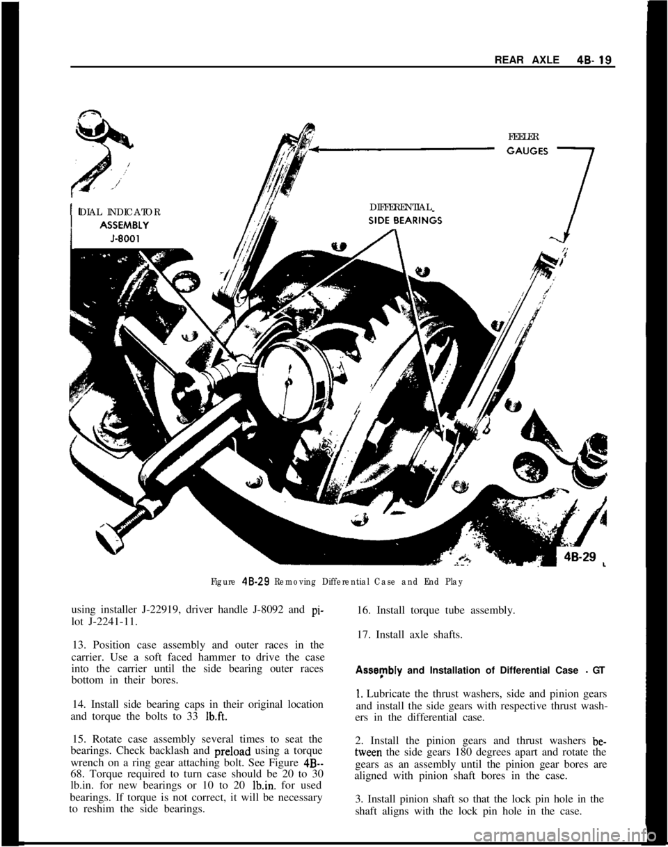 OPEL MANTA 1973 Service Manual REAR AXLE48.19FEELER
DIAL INDICATORDIFFERENTIAL
Figure 48.29 Removing Differential Case and End Playusing installer J-22919, driver handle J-8092 and pi-
lot J-2241-11.16. Install torque tube assembly OPEL MANTA 1973 Service Manual REAR AXLE48.19FEELER
DIAL INDICATORDIFFERENTIAL
Figure 48.29 Removing Differential Case and End Playusing installer J-22919, driver handle J-8092 and pi-
lot J-2241-11.16. Install torque tube assembly