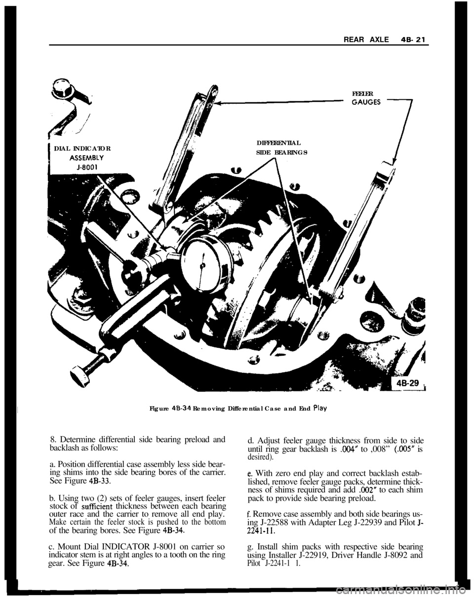 OPEL MANTA 1973 Service Manual REAR AXLE48.21FEELER
DIFFERENTIAL
DIAL INDICATOR
SIDE BEARINGS
Figure 48.34 Removing Differential Case and End
Play8. Determine differential side bearing preload and
backlash as follows:d. Adjust fee OPEL MANTA 1973 Service Manual REAR AXLE48.21FEELER
DIFFERENTIAL
DIAL INDICATOR
SIDE BEARINGS
Figure 48.34 Removing Differential Case and End
Play8. Determine differential side bearing preload and
backlash as follows:d. Adjust fee
