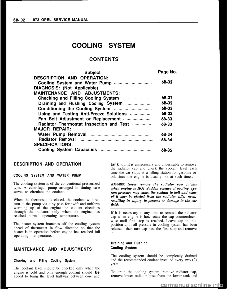 OPEL MANTA 1973  Service Manual 66.321973 OPEL SERVICE MANUAL
COOLING SYSTEM
CONTENTS
Subject
DESCRIPTION AND OPERATION:
Cooling System and Water Pump
. . . . . . . . . . . . . . . . . . . . . . . . . . . . . . . .DIAGNOSIS: (Not Ap