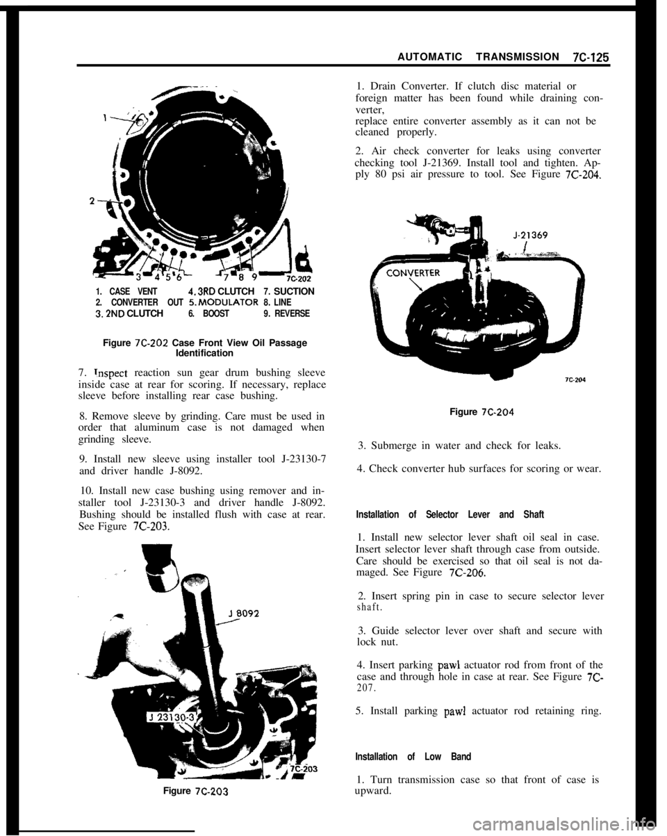 OPEL MANTA 1973 Service Manual AUTOMATIC TRANSMISSION 7C-1251. CASE VENT4.3RD CLUTCH7.SUCTION
2. CONVERTER OUT5MODULATOR8.LINE/3.2ND CLUTCH
6. BOOST9.REVERSEFigure 7C-202 Case Front View Oil Passage
Identification
7.
!nspect react OPEL MANTA 1973 Service Manual AUTOMATIC TRANSMISSION 7C-1251. CASE VENT4.3RD CLUTCH7.SUCTION
2. CONVERTER OUT5MODULATOR8.LINE/3.2ND CLUTCH
6. BOOST9.REVERSEFigure 7C-202 Case Front View Oil Passage
Identification
7.
!nspect react