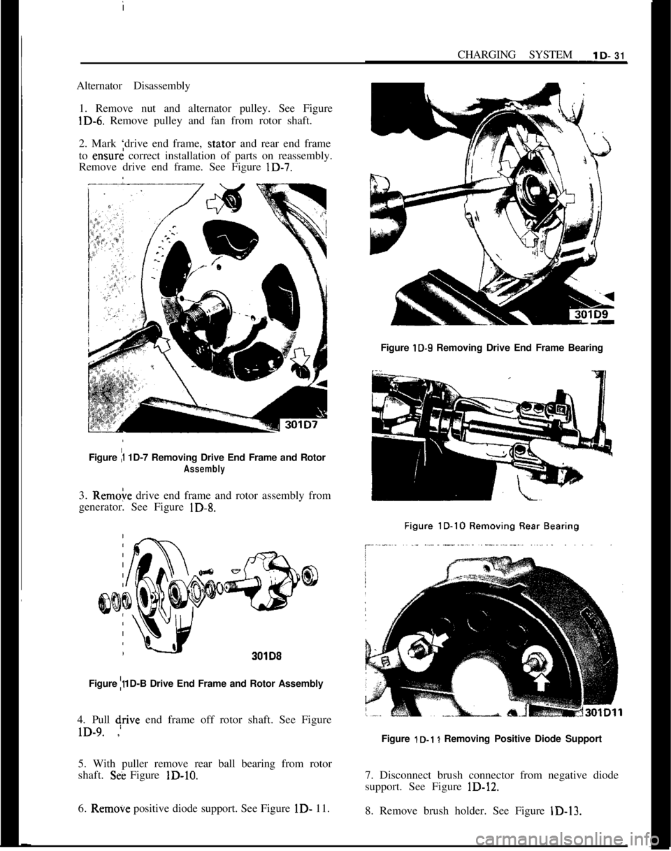 OPEL MANTA 1973 Workshop Manual CHARGING SYSTEMlD- 31
Alternator Disassembly1. Remove nut and alternator pulley. See Figure
lD-6. Remove pulley and fan from rotor shaft.
2. Mark ‘drive end frame,
stator and rear end frame
to
e OPEL MANTA 1973 Workshop Manual CHARGING SYSTEMlD- 31
Alternator Disassembly1. Remove nut and alternator pulley. See Figure
lD-6. Remove pulley and fan from rotor shaft.
2. Mark ‘drive end frame,
stator and rear end frame
to
e