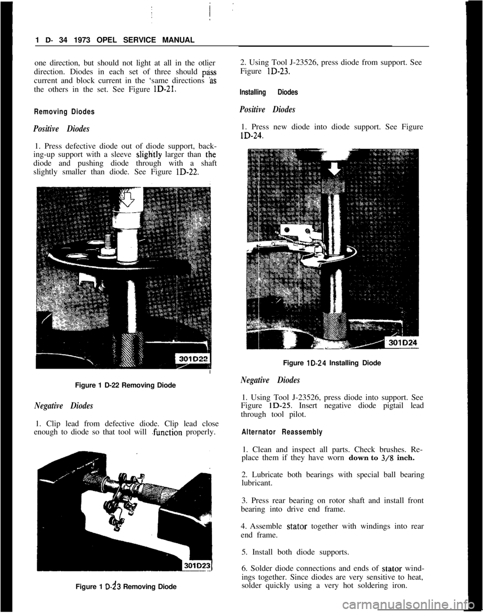 OPEL MANTA 1973 Workshop Manual 1 D- 34 1973 OPEL SERVICE MANUAL!
I
one direction, but should not light at all in the otlier
direction. Diodes in each set of three should p&s
current and block current in the ‘same directions
Asth OPEL MANTA 1973 Workshop Manual 1 D- 34 1973 OPEL SERVICE MANUAL!
I
one direction, but should not light at all in the otlier
direction. Diodes in each set of three should p&s
current and block current in the ‘same directions
Asth